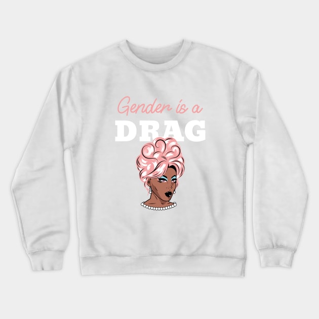 Gender is a drag Crewneck Sweatshirt by Celebrate your pride